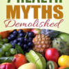 7 Health Myths Demolished